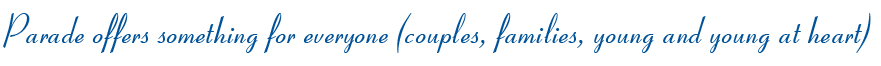 Parade offers something for everyone (couples, families, young and young at heart)